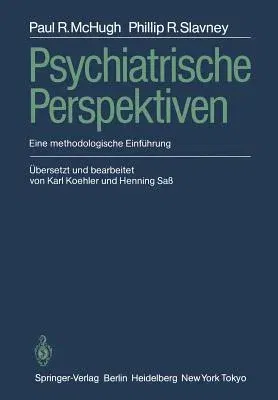 Psychiatrische Perspektiven: Eine Methodologische Einführung (Softcover Reprint of the Original 1st 1986)