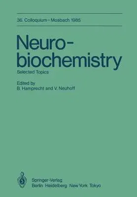 Neurobiochemistry: Selected Topics (Softcover Reprint of the Original 1st 1985)