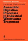 Anaerobic Digestion Processes in Industrial Wastewater Treatment (Softcover Reprint of the Original 1st 1986)