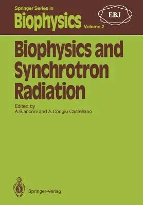 Biophysics and Synchrotron Radiation (Softcover Reprint of the Original 1st 1987)