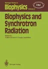 Biophysics and Synchrotron Radiation (Softcover Reprint of the Original 1st 1987)