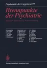 Psychiatrie Der Gegenwart: Brennpunkte Der Psychiatrie. Diagnostik, Datenerhebung, Krankenversorgung (3. Aufl. 1989. Softcover Reprint of the Original