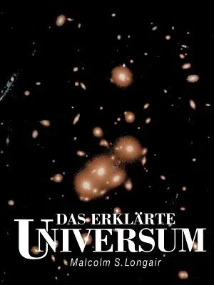 Das Erklärte Universum (Softcover Reprint of the Original 1st 1998)