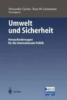 Umwelt Und Sicherheit: Herausforderungen Für Die Internationale Politik (Softcover Reprint of the Original 1st 1998)