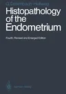 Histopathology of the Endometrium (1987. Softcover Reprint of the Original 4th 1987)