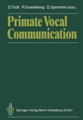 Primate Vocal Communication (Softcover Reprint of the Original 1st 1988)