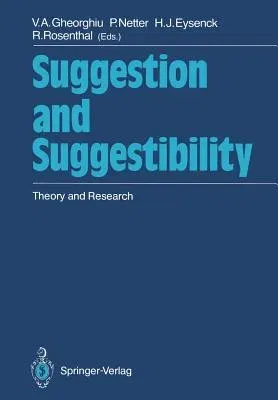 Suggestion and Suggestibility: Theory and Research (Softcover Reprint of the Original 1st 1989)