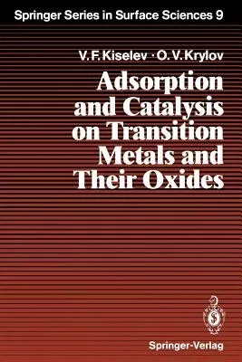 Adsorption and Catalysis on Transition Metals and Their Oxides (Softcover Reprint of the Original 1st 1989)