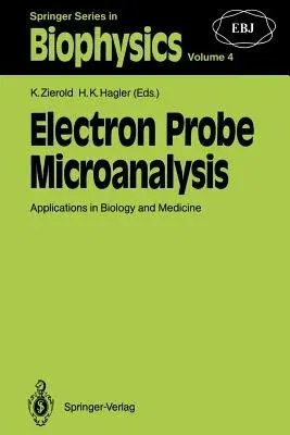 Electron Probe Microanalysis: Applications in Biology and Medicine (Softcover Reprint of the Original 1st 1989)