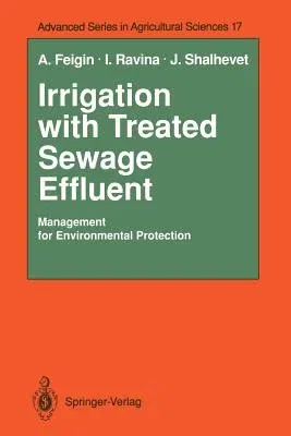 Irrigation with Treated Sewage Effluent: Management for Environmental Protection (Softcover Reprint of the Original 1st 1991)