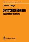 Controlled Release: A Quantitative Treatment (Softcover Reprint of the Original 1st 1989)