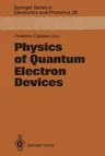 Physics of Quantum Electron Devices (Softcover Reprint of the Original 1st 1990)