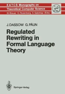 Regulated Rewriting in Formal Language Theory (Softcover Reprint of the Original 1st 1989)