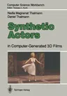 Synthetic Actors: In Computer-Generated 3D Films (Softcover Reprint of the Original 1st 1990)