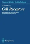 Cell Receptors: Morphological Characterization and Pathological Aspects (Softcover Reprint of the Original 1st 1991)