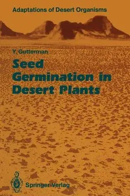 Seed Germination in Desert Plants (Softcover Reprint of the Original 1st 1993)