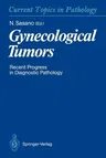 Gynecological Tumors: Recent Progress in Diagnostic Pathology (Softcover Reprint of the Original 1st 1992)