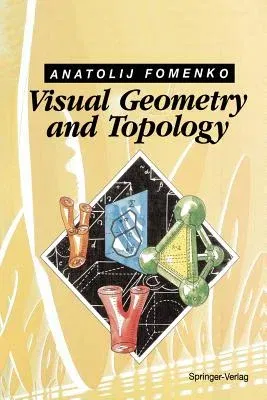 Visual Geometry and Topology (Softcover Reprint of the Original 1st 1994)