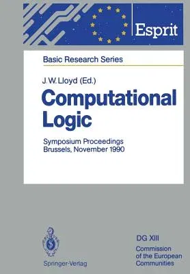 Computational Logic: Symposium Proceedings, Brussels, November 13/14, 1990 (Softcover Reprint of the Original 1st 1990)