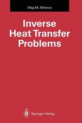 Inverse Heat Transfer Problems (Softcover Reprint of the Original 1st 1994)