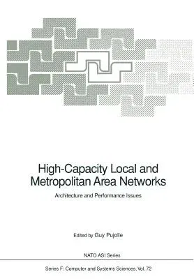 High-Capacity Local and Metropolitan Area Networks: Architecture and Performance Issues (Softcover Reprint of the Original 1st 1991)