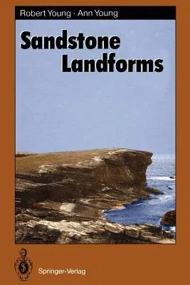 Sandstone Landforms (Softcover Reprint of the Original 1st 1992)