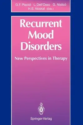 Recurrent Mood Disorders: New Perspectives in Therapy (Softcover Reprint of the Original 1st 1993)