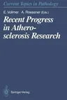 Recent Progress in Atherosclerosis Research (Softcover Reprint of the Original 1st 1993)