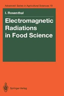 Electromagnetic Radiations in Food Science (Softcover Reprint of the Original 1st 1992)