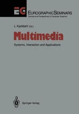 Multimedia: Systems, Interaction and Applications (Softcover Reprint of the Original 1st 1992)