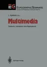 Multimedia: Systems, Interaction and Applications (Softcover Reprint of the Original 1st 1992)