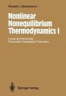 Nonlinear Nonequilibrium Thermodynamics I: Linear and Nonlinear Fluctuation-Dissipation Theorems (Softcover Reprint of the Original 1st 1992)