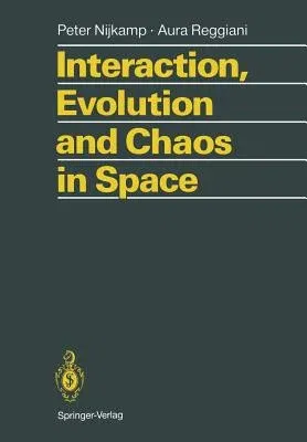 Interaction, Evolution and Chaos in Space (Softcover Reprint of the Original 1st 1992)