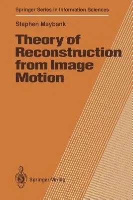 Theory of Reconstruction from Image Motion (Softcover Reprint of the Original 1st 1993)