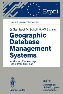 Geographic Database Management Systems: Workshop Proceedings Capri, Italy, May 1991 (Softcover Reprint of the Original 1st 1992)