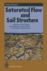 Saturated Flow and Soil Structure: A Review of the Subject and Laboratory Experiments on the Basic Relationships (Softcover Reprint of the Original 1s