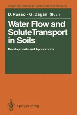 Water Flow and Solute Transport in Soils: Developments and Applications in Memoriam Eshel Bresler (1930-1991) (Softcover Reprint of the Original 1st 1