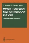 Water Flow and Solute Transport in Soils: Developments and Applications in Memoriam Eshel Bresler (1930-1991) (Softcover Reprint of the Original 1st 1