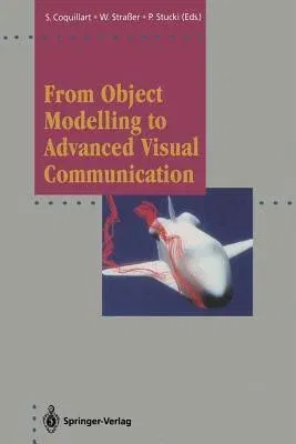 From Object Modelling to Advanced Visual Communication (Softcover Reprint of the Original 1st 1994)