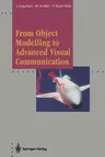 From Object Modelling to Advanced Visual Communication (Softcover Reprint of the Original 1st 1994)