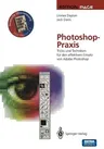 Photoshop-Praxis: Tricks Und Techniken Für Den Effektiven Einsatz Von Adobe Photoshop (Softcover Reprint of the Original 1st 1994)