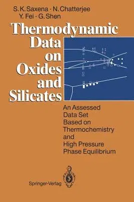 Thermodynamic Data on Oxides and Silicates: An Assessed Data Set Based on Thermochemistry and High Pressure Phase Equilibrium (Softcover Reprint of th