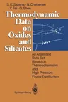 Thermodynamic Data on Oxides and Silicates: An Assessed Data Set Based on Thermochemistry and High Pressure Phase Equilibrium (Softcover Reprint of th