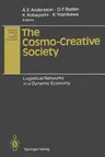 The Cosmo-Creative Society: Logistical Networks in a Dynamic Economy (Softcover Reprint of the Original 1st 1993)