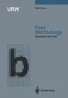 Font Technology: Methods and Tools (Softcover Reprint of the Original 1st 1994)