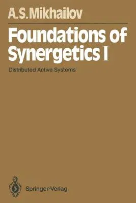 Foundations of Synergetics I: Distributed Active Systems (1990)