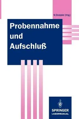 Probennahme Und Aufschluß: Basis Der Spurenanalytik (Softcover Reprint of the Original 1st 1994)