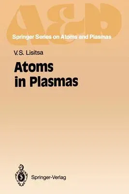 Atoms in Plasmas (Softcover Reprint of the Original 1st 1994)