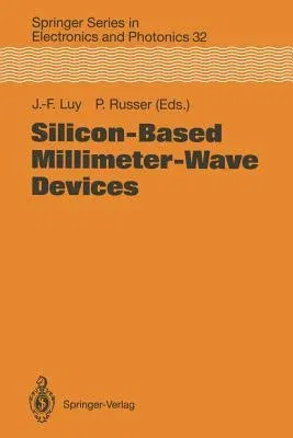 Silicon-Based Millimeter-Wave Devices (Softcover Reprint of the Original 1st 1994)