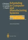 Scheduling in Computer and Manufacturing Systems (1994. Softcover Reprint of the Original 2nd 1994)